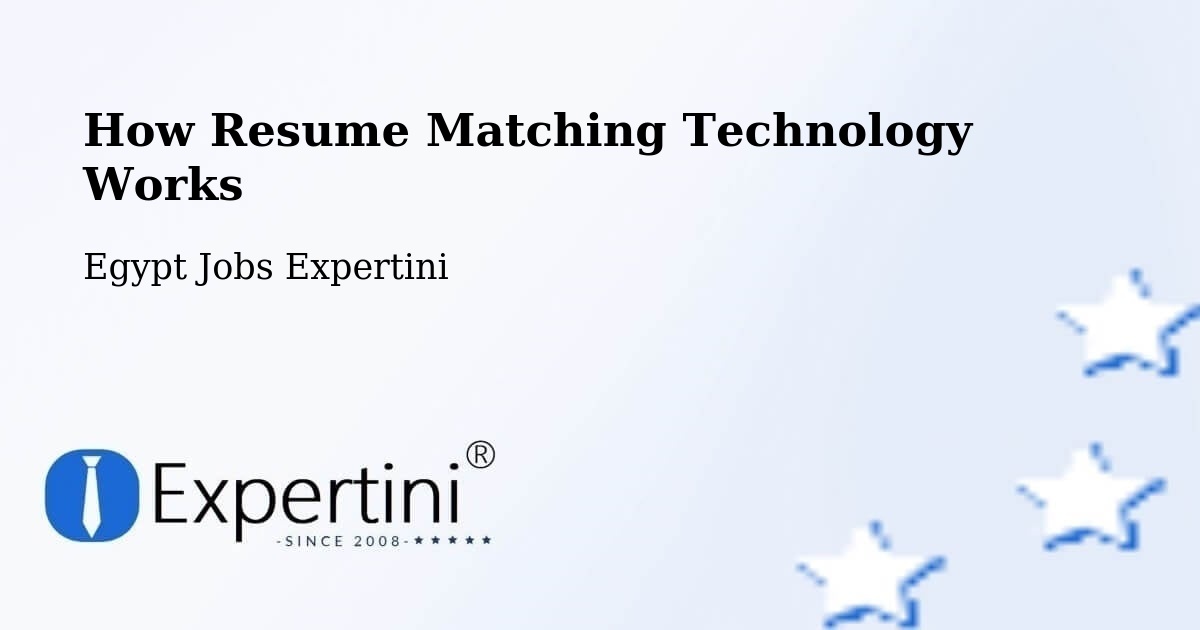 How Resume Matching Technology Works - Egypt Jobs Expertini