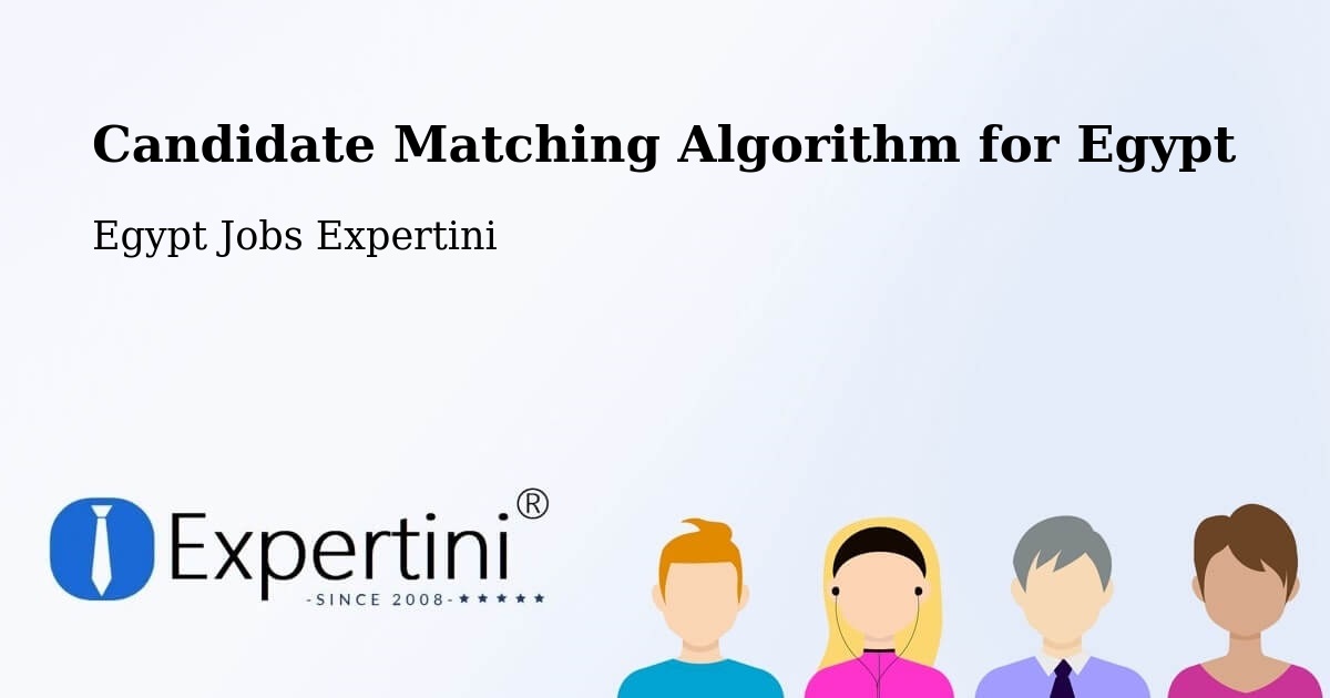 Candidate Matching Algorithm Overview – Cairo - Egypt Jobs Expertini