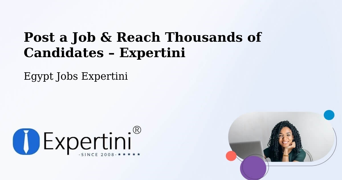 Post a Job in Cairo – Hire the Right Talent - Cairo, Egypt Jobs Expertini