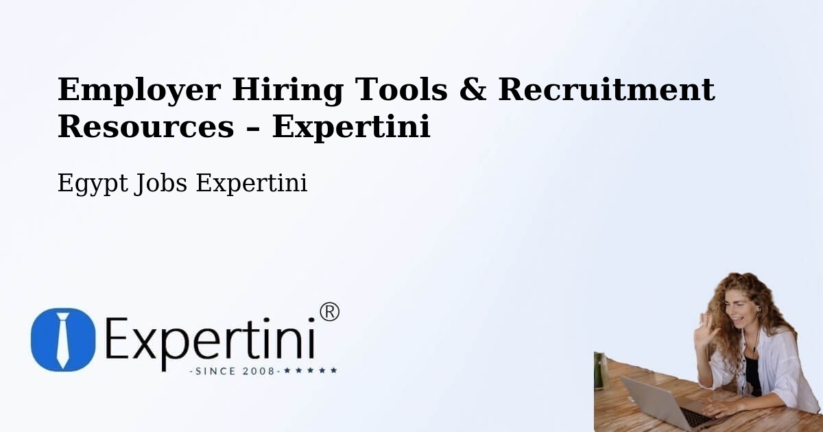 Employer Hiring Tools & Recruitment Resources – Cairo - Cairo, Egypt Jobs Expertini