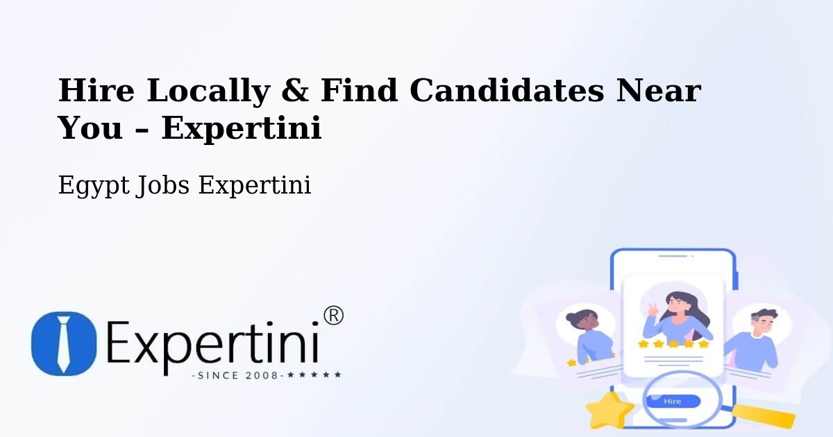Hire Locally in Cairo – Find Qualified Candidates Near You - Cairo, Egypt Jobs Expertini