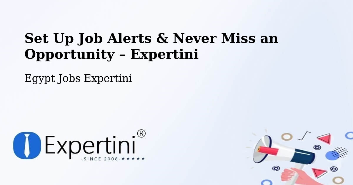 Job Alerts Guide – Get Notified About New Jobs in Cairo - Cairo, Egypt Jobs Expertini