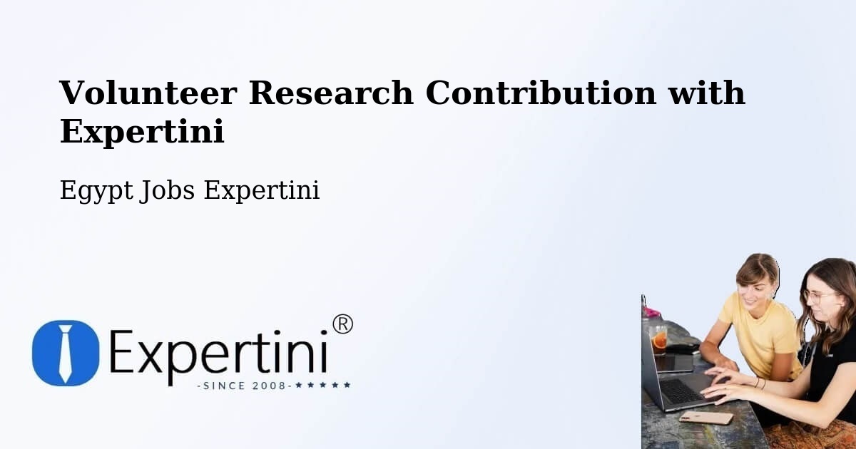 Volunteer Research Contribution Program – Cairo - Egypt Jobs Expertini