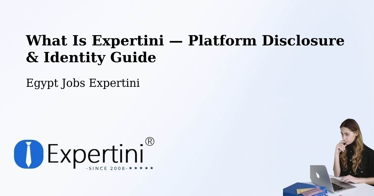 What Is Expertini — Platform Disclosure & Identity Guide – Cairo